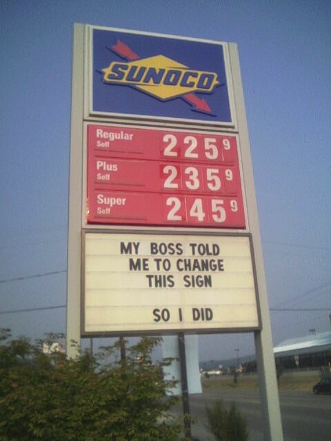 Photo of a gas station sign that says My boss told me to change this sign. So I did.